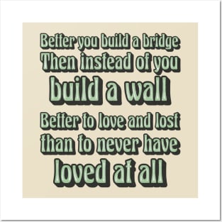 BETTER TO BUILD A BRIDGE Posters and Art